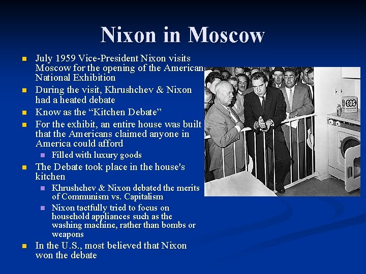 Nixon in Moscow n n July 1959 Vice-President Nixon visits Moscow for the opening