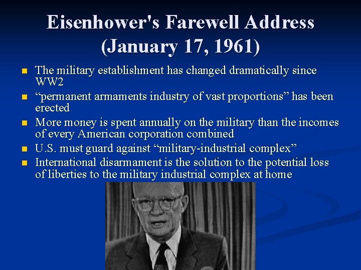 Eisenhower's Farewell Address (January 17, 1961) n n n The military establishment has changed