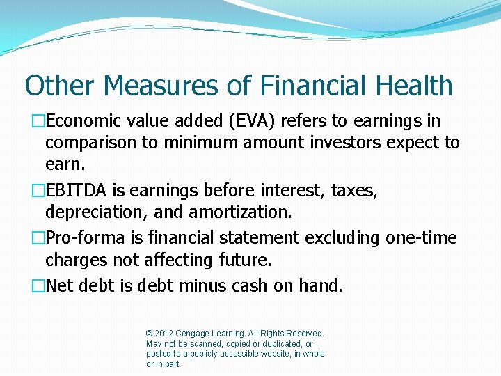 Other Measures of Financial Health �Economic value added (EVA) refers to earnings in comparison