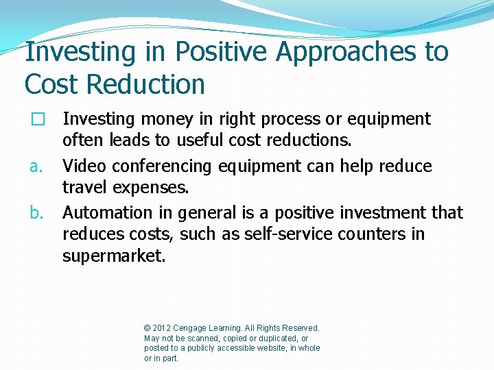 Investing in Positive Approaches to Cost Reduction � Investing money in right process or