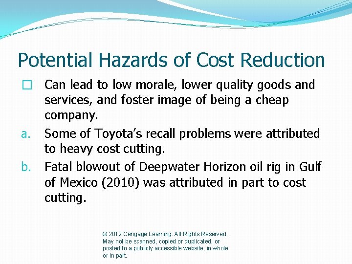 Potential Hazards of Cost Reduction � Can lead to low morale, lower quality goods