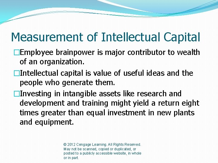 Measurement of Intellectual Capital �Employee brainpower is major contributor to wealth of an organization.