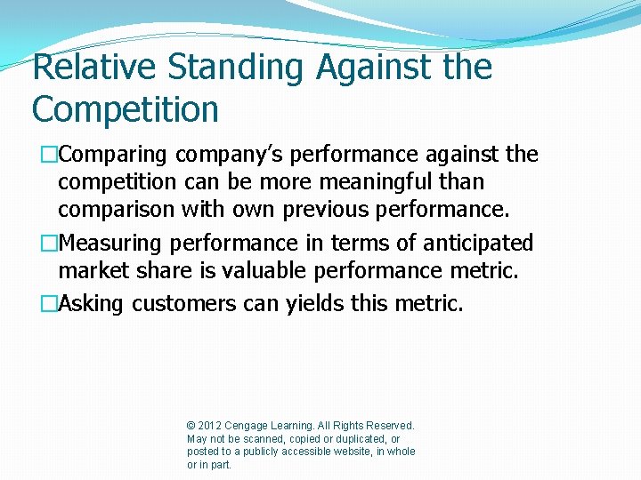 Relative Standing Against the Competition �Comparing company’s performance against the competition can be more