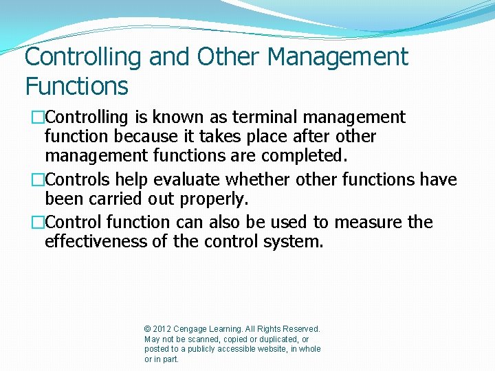 Controlling and Other Management Functions �Controlling is known as terminal management function because it
