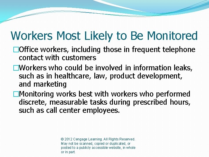 Workers Most Likely to Be Monitored �Office workers, including those in frequent telephone contact