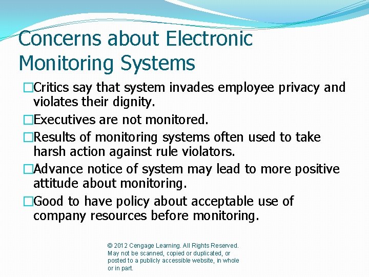 Concerns about Electronic Monitoring Systems �Critics say that system invades employee privacy and violates