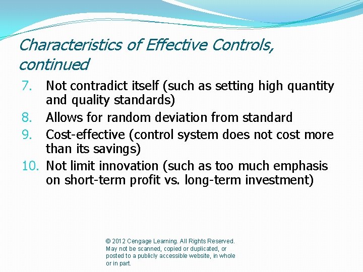 Characteristics of Effective Controls, continued Not contradict itself (such as setting high quantity and