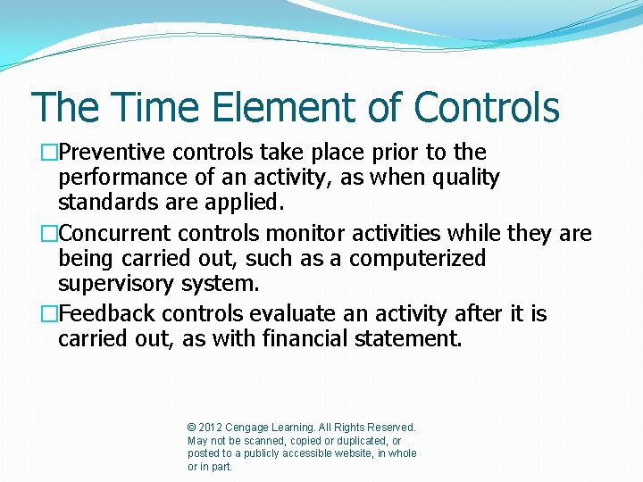 The Time Element of Controls �Preventive controls take place prior to the performance of