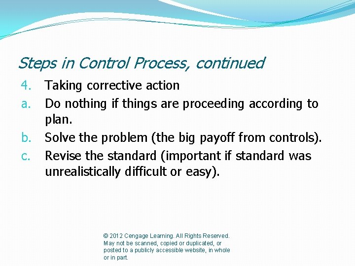 Steps in Control Process, continued 4. a. b. c. Taking corrective action Do nothing