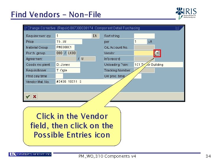 Find Vendors – Non-File Click in the Vendor field, then click on the Possible