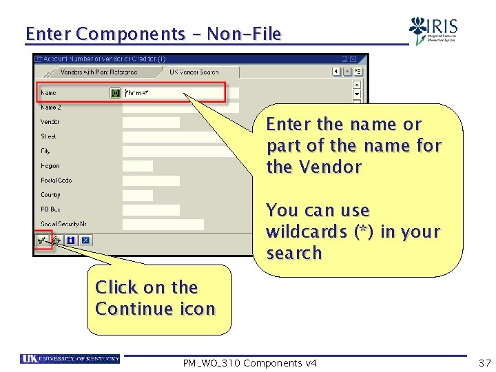 Enter Components – Non-File Enter the name or part of the name for the