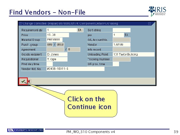 Find Vendors – Non-File Click on the Continue icon PM_WO_310 Components v 4 39