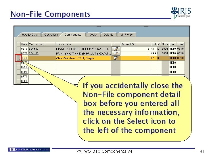 Non-File Components If you accidentally close the Non-File component detail box before you entered