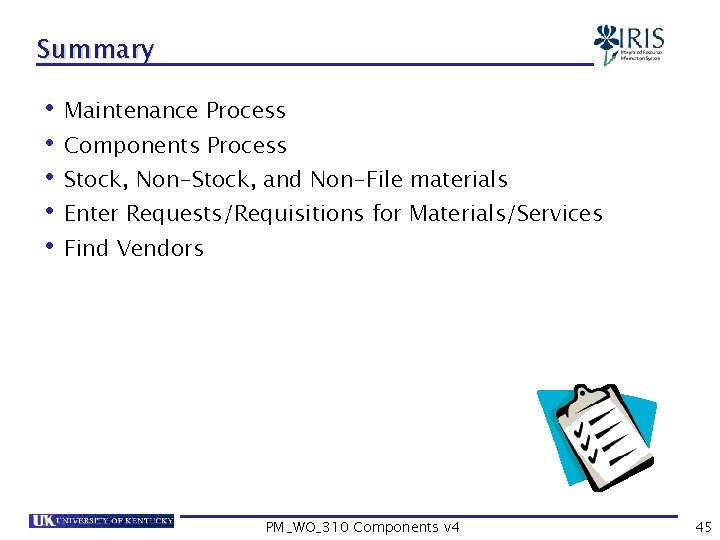 Summary • Maintenance Process • Components Process • Stock, Non-Stock, and Non-File materials •