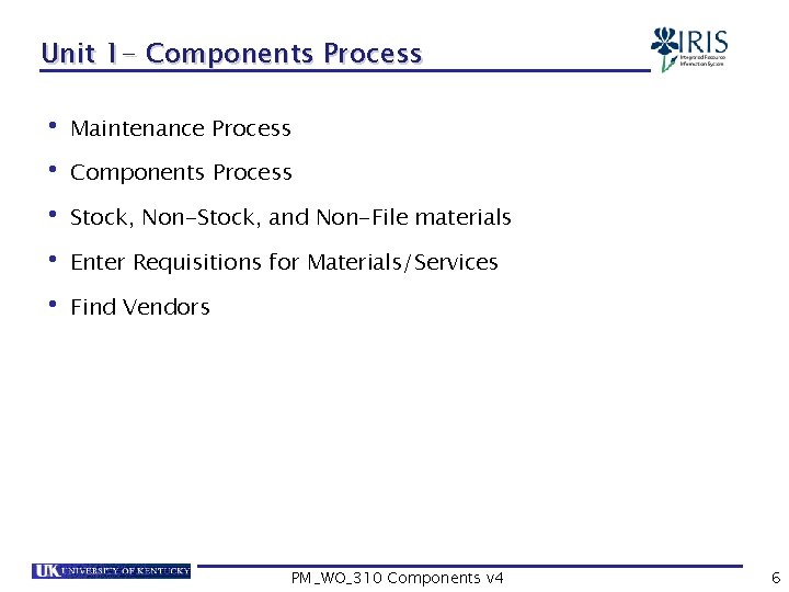 Unit 1 - Components Process • Maintenance Process • Components Process • Stock, Non-Stock,