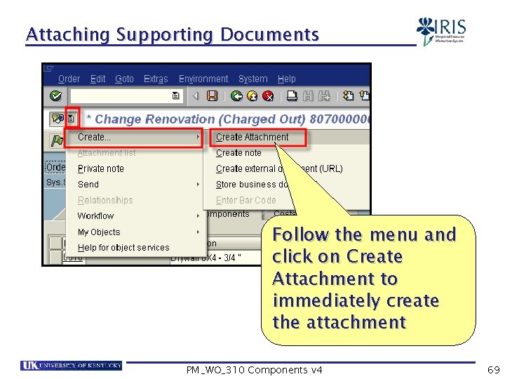 Attaching Supporting Documents Follow the menu and click on Create Attachment to immediately create