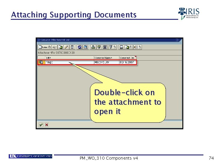 Attaching Supporting Documents Double-click on the attachment to open it PM_WO_310 Components v 4