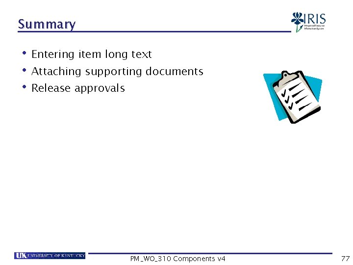 Summary • Entering item long text • Attaching supporting documents • Release approvals PM_WO_310