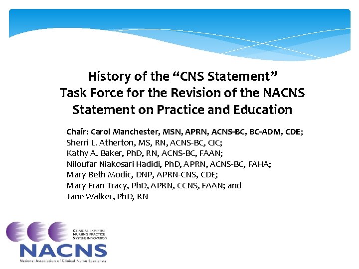History of the “CNS Statement” Task Force for the Revision of the NACNS Statement History of the “CNS Statement” Task Force for the Revision of the NACNS Statement