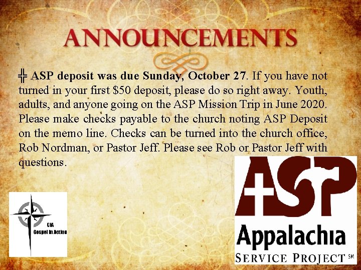 ╬ ASP deposit was due Sunday, October 27. If you have not turned in
