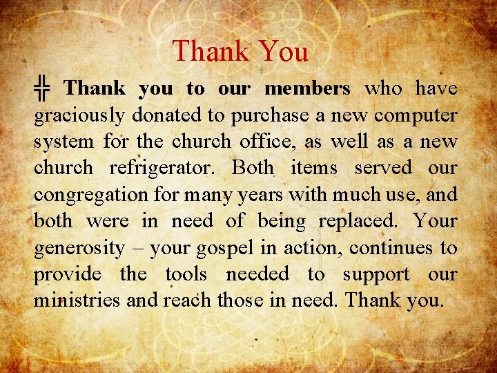 Thank You ╬ Thank you to our members who have graciously donated to purchase