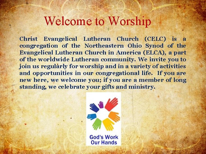 Welcome to Worship Christ Evangelical Lutheran Church (CELC) is a congregation of the Northeastern