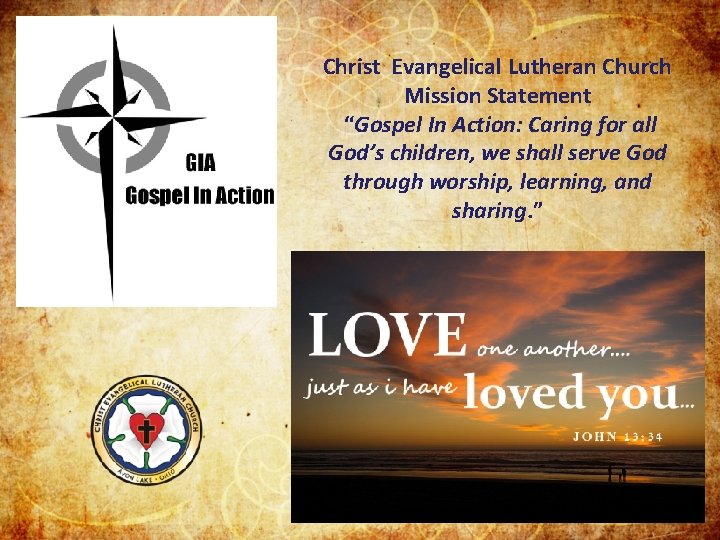 Christ Evangelical Lutheran Church Mission Statement “Gospel In Action: Caring for all God’s children,