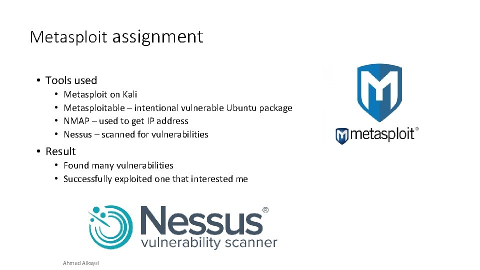 Metasploit assignment • Tools used • • Metasploit on Kali Metasploitable – intentional vulnerable