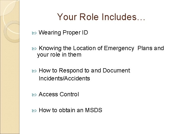 Your Role Includes… Wearing Proper ID Knowing the Location of Emergency Plans and your Your Role Includes… Wearing Proper ID Knowing the Location of Emergency Plans and your