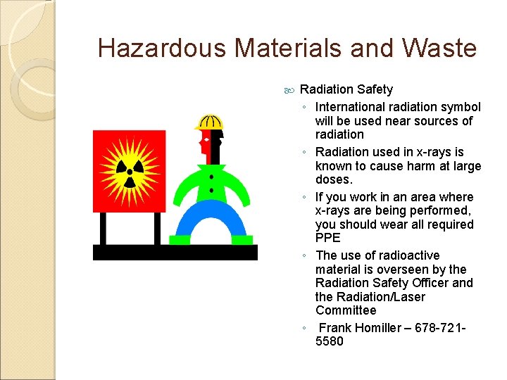 Hazardous Materials and Waste Radiation Safety ◦ International radiation symbol will be used near