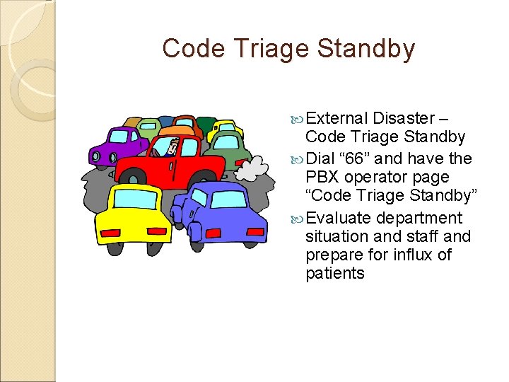 Code Triage Standby External Disaster – Code Triage Standby Dial “ 66” and have