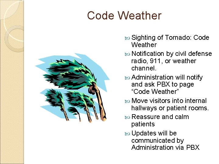 Code Weather Sighting of Tornado: Code Weather Notification by civil defense radio, 911, or
