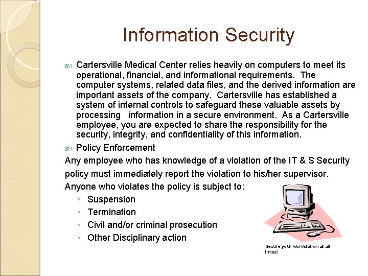 Information Security Cartersville Medical Center relies heavily on computers to meet its operational, financial, Information Security Cartersville Medical Center relies heavily on computers to meet its operational, financial,