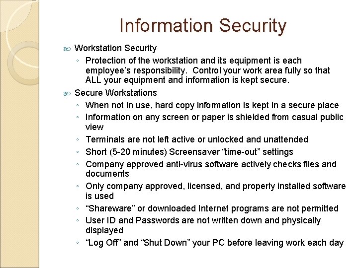 Information Security Workstation Security ◦ Protection of the workstation and its equipment is each