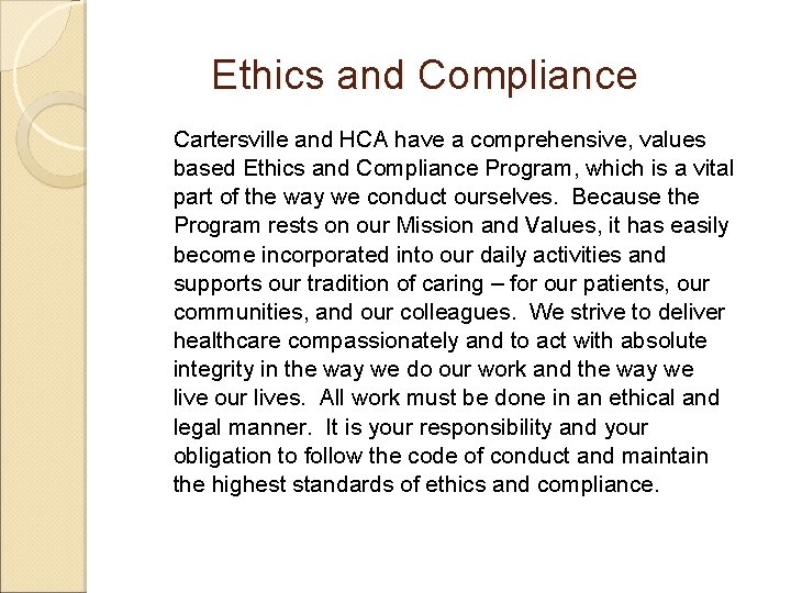 Ethics and Compliance Cartersville and HCA have a comprehensive, values based Ethics and Compliance