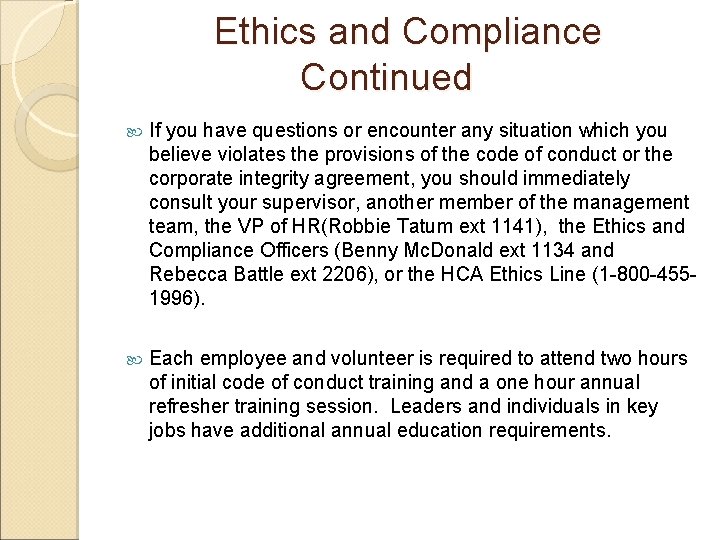 Ethics and Compliance Continued If you have questions or encounter any situation which you