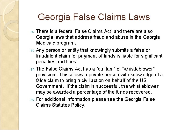 Georgia False Claims Laws There is a federal False Claims Act, and there also