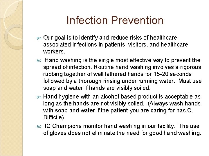 Infection Prevention Our goal is to identify and reduce risks of healthcare associated infections