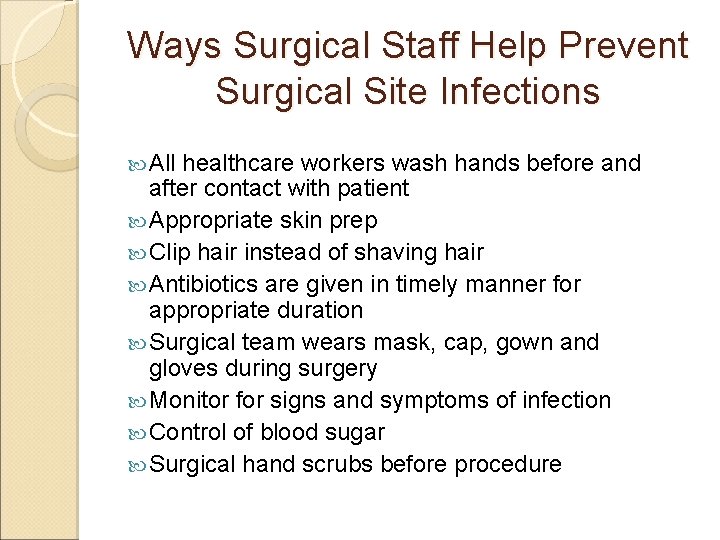 Ways Surgical Staff Help Prevent Surgical Site Infections All healthcare workers wash hands before