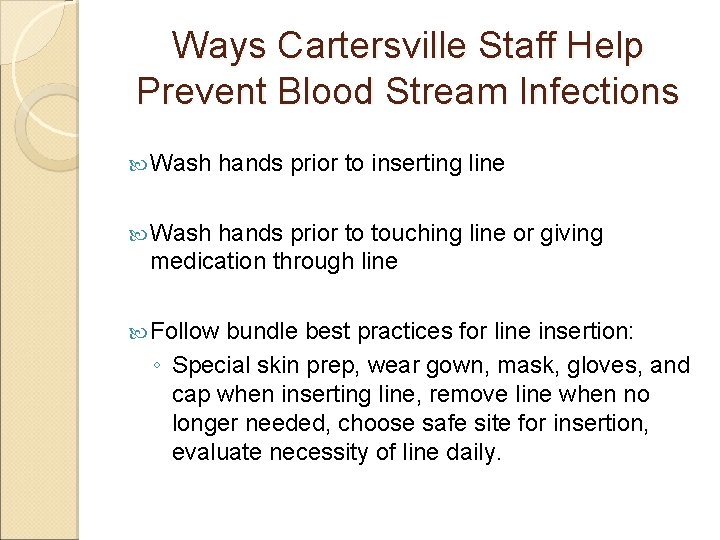 Ways Cartersville Staff Help Prevent Blood Stream Infections Wash hands prior to inserting line