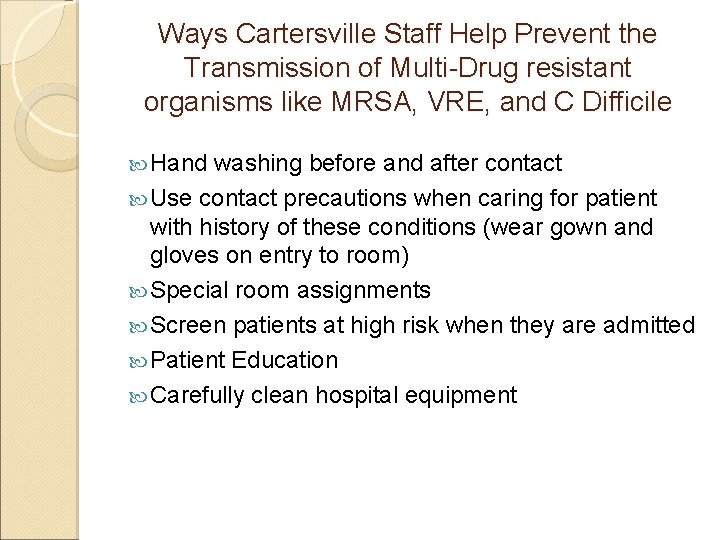 Ways Cartersville Staff Help Prevent the Transmission of Multi-Drug resistant organisms like MRSA, VRE,