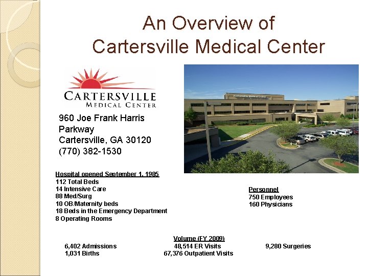 An Overview of Cartersville Medical Center 960 Joe Frank Harris Parkway Cartersville, GA 30120