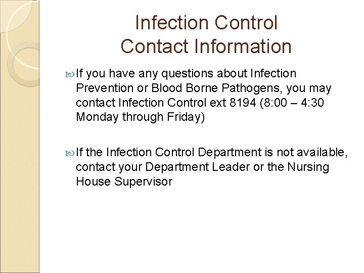 Infection Control Contact Information If you have any questions about Infection Prevention or Blood