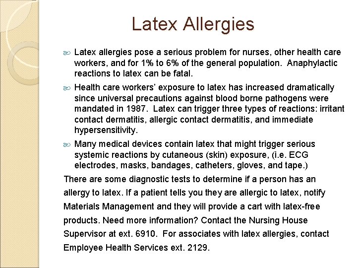 Latex Allergies Latex allergies pose a serious problem for nurses, other health care workers,