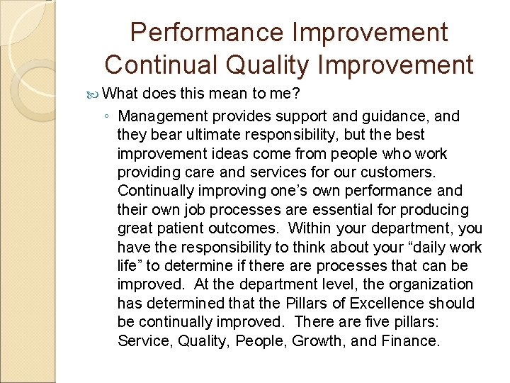 Performance Improvement Continual Quality Improvement What does this mean to me? ◦ Management provides Performance Improvement Continual Quality Improvement What does this mean to me? ◦ Management provides