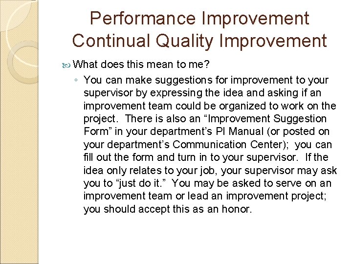 Performance Improvement Continual Quality Improvement What does this mean to me? ◦ You can