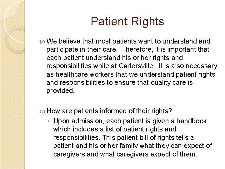 Patient Rights We believe that most patients want to understand participate in their care. Patient Rights We believe that most patients want to understand participate in their care.