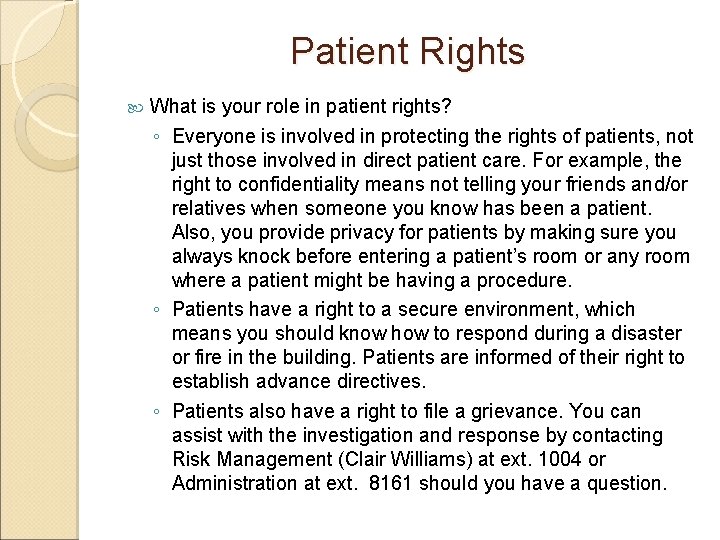 Patient Rights What is your role in patient rights? ◦ Everyone is involved in Patient Rights What is your role in patient rights? ◦ Everyone is involved in