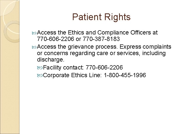 Patient Rights Access the Ethics and Compliance Officers at 770 -606 -2206 or 770