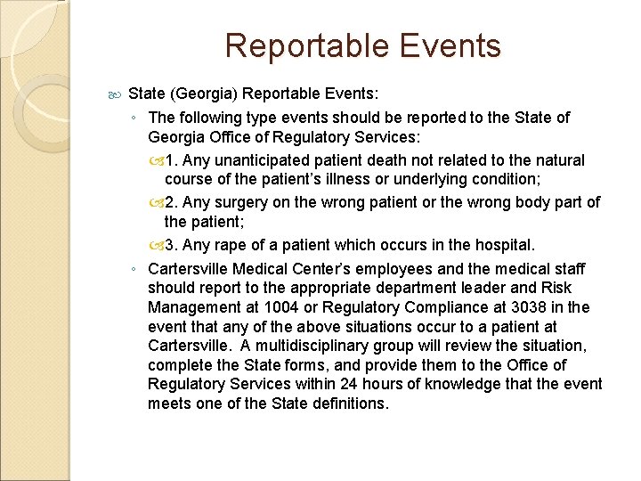 Reportable Events State (Georgia) Reportable Events: ◦ The following type events should be reported